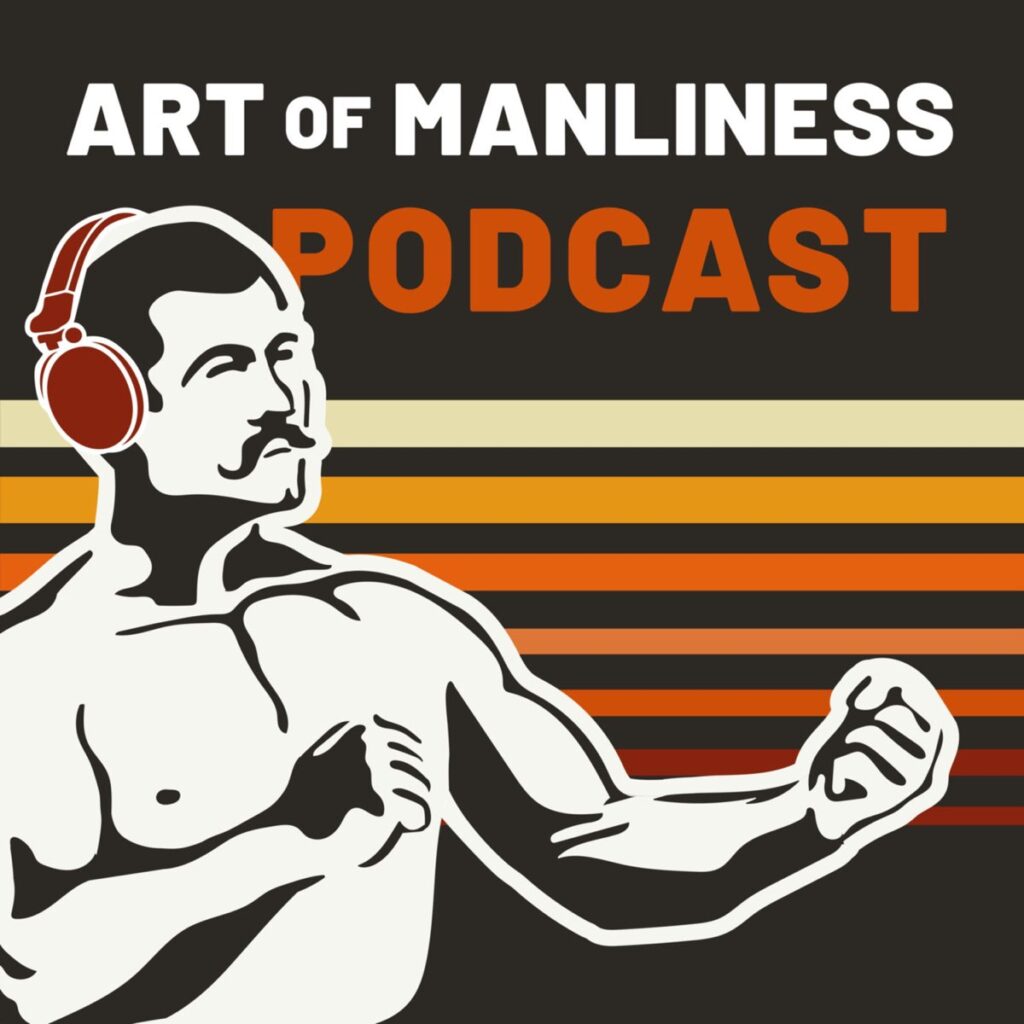 the-art-of-manliness-podcast